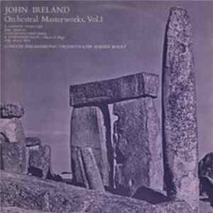 John Ireland - Orchestral Masterworks, Vol. 1 & 2 FLAC