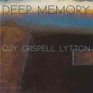 Guy – Crispell – Lytton - Deep Memory FLAC