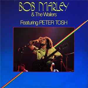 Bob Marley & The Wailers Featuring Peter Tosh - Bob Marley & The Wailers Featuring Peter Tosh FLAC