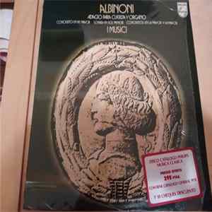 Albinoni - I Musici - Adagio - Concerto Per Oboe - 2 Concerti Per Violino - Sonata Per Archi E Continuo FLAC