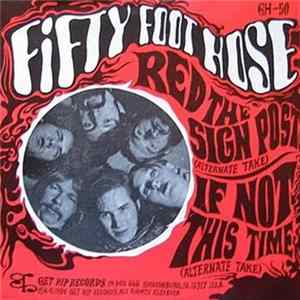 Fifty Foot Hose - Red The Sign Post (Alternate Take) / If Not This Time (Alternate Take) FLAC