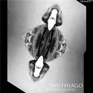 SanthiAgo - Walking Slowly FLAC