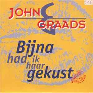 John & Graads - Bijna Had Ik Haar Gekust FLAC