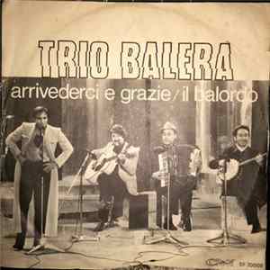 Trio Balera - Arrivederci E Grazie / Il Balordo FLAC