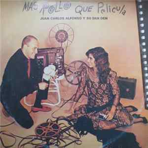 Juan Carlos Alfonso Y Su Dan Den - Mas Rollo Que Pelicula FLAC