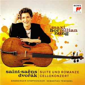 Maximilian Hornung, Camille Saint-Saëns, Antonín Dvořák, Bamberger Symphoniker, Sebastian Tewinkel - Saint-Saëns: Suite Und Romanze • Dvorák: Cellokonzert FLAC