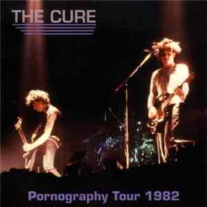 The Cure - Pornography Tour 1982 FLAC
