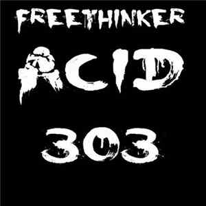 Freethinker - Acid 303 FLAC