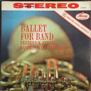 Frederick Fennell Conducting The Eastman Wind Ensemble - Ballet For Band FLAC