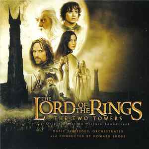 Howard Shore - The Lord Of The Rings: The Two Towers (Original Motion Picture Soundtrack) FLAC