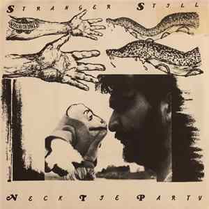 Neck Tie Party - Stranger Still FLAC