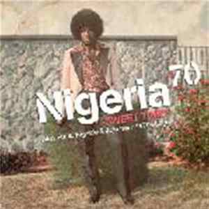Various - Nigeria 70 (Sweet Times: Afro-Funk, Highlife & Juju From 1970s Lagos) FLAC