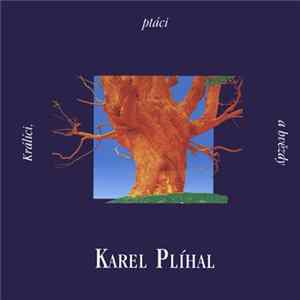 Karel Plíhal - Králíci, Ptáci A Hvězdy FLAC