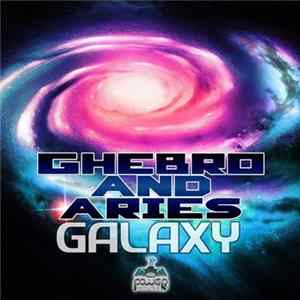 Ghebro And Aries - Galaxy FLAC