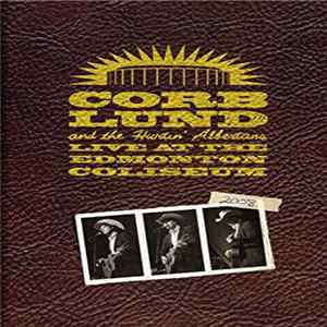 Corb Lund And The Hurtin' Albertans - Live At The Edmonton Coliseum FLAC