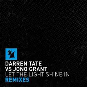 Darren Tate Vs Jono Grant - Let The Light Shine In (Remixes) FLAC