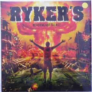 Ryker's - Never Meant To Last FLAC