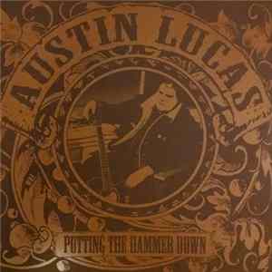Austin Lucas - Putting The Hammer Down FLAC