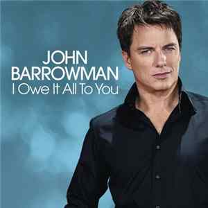 John Barrowman - I Owe It All To You FLAC
