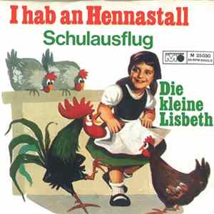 Die Kleine Lisbeth - I Hab An Hennastall FLAC