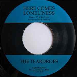 The Teardrops - Here Comes Loneliness / Walking Down Main Street FLAC