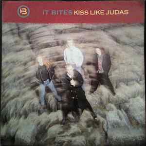 It Bites - Kiss Like Judas FLAC