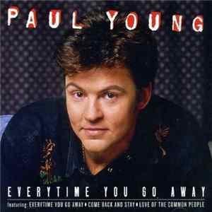 Paul Young - Everytime You Go Away FLAC