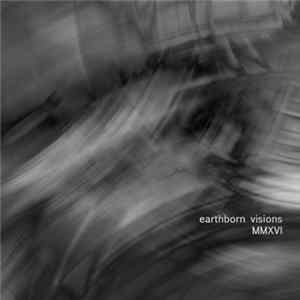 Earthborn Visions - MMXVI FLAC