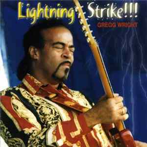 Gregg Wright - Lightning Strike!!! FLAC