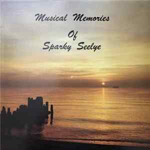 Sparky Seelye - Musical Memories Of Sparky Seelye FLAC