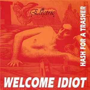 Welcome Idiot - Hash For A Thrasher FLAC