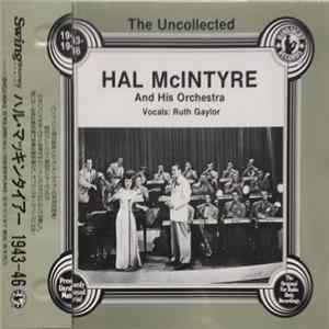 Hal McIntyre And His Orchestra - The Uncollected Hal McIntyre And His Orchestra 1943-1946 FLAC
