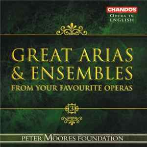 Various - Great Arias & Ensembles From Your Favourite Operas 3 FLAC
