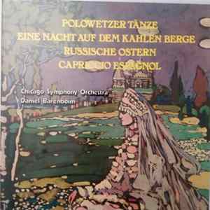 Chicago Symphony Orchestra • Daniel Barenboim - Polowetzer Tänze - Eine Nacht Auf Dem Kahlen Berge - Russische Ostern - Capriccio Espagnol FLAC