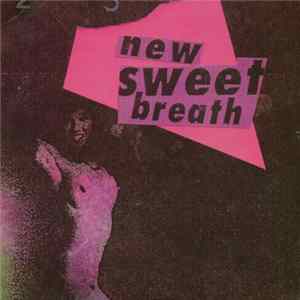 New Sweet Breath - Go Away / When It's All Said FLAC