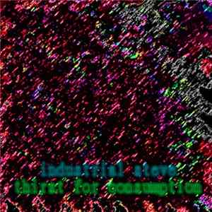Industrial Steve / Thirst For Consumption - ALookIntoDarkness FLAC
