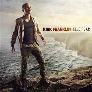 Kirk Franklin - Hello Fear FLAC