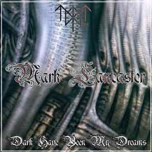 Mark Lancaster - Dark Have Been My Dreams FLAC