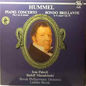 Hummel, Ivan Palovič, Rudolf Macudziński, Slovak Philharmonic Orchestra, Ladislav Slovák - Piano Concerto In A Minor Op.85 / Rondo Brillant In A Major Op.56 FLAC