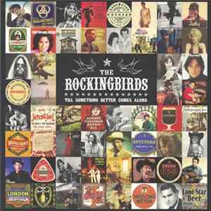 The Rockingbirds - Till Something Better Comes Along FLAC