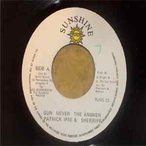 Patrick Irie & Sherriff - Gun Never The Answer FLAC