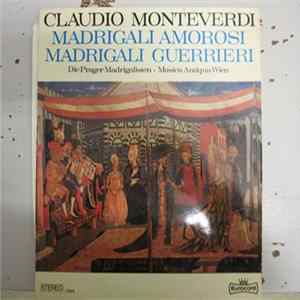 Claudio Monteverdi - Die Prager Madrigalisten • Musica Antiqua Wien - Madrigali Amorosi FLAC