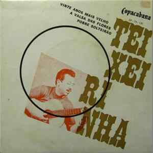 Teixeirinha - Vinte Anos Mais Velho / A Valsa Das Flores / Pobre Solteirão FLAC