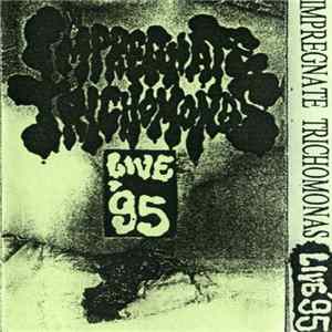 Impregnate Trichomonas - Live’95 FLAC