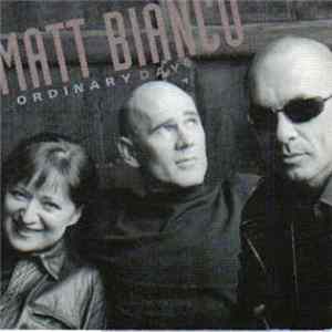 Matt Bianco - Ordinary Day FLAC