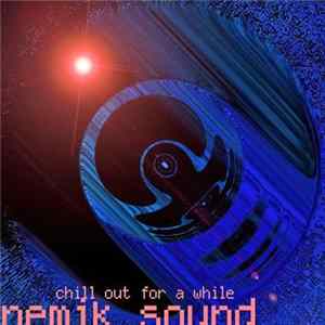 Nemik Sound - Chill Out For A While FLAC
