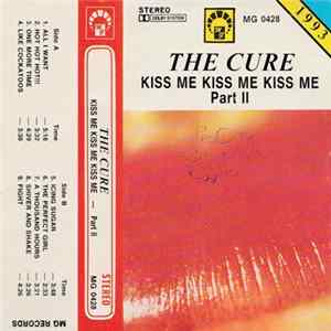 The Cure - Kiss Me Kiss Me Kiss Me - Part II FLAC