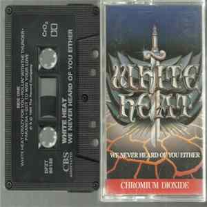 White Heat - We Never Heard Of You Either FLAC