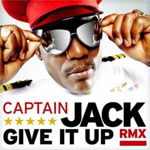 Captain Jack - Give It Up (Remix) FLAC