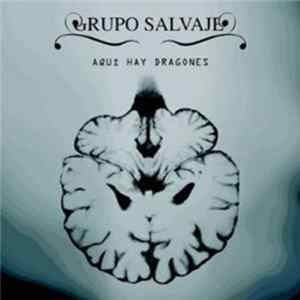 Grupo Salvaje - Aqui Hay Dragones FLAC